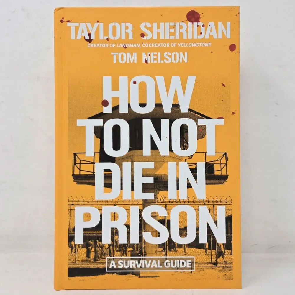 Taylor Sheridan SIGNED Book How to Not Die in Prison: A Survival Guide HC 1st Ed